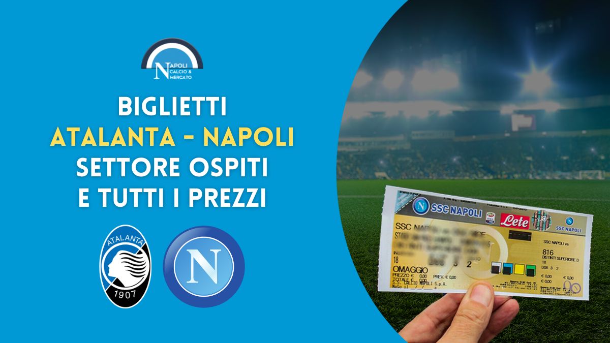 Biglietti Atalanta Napoli Settore Ospiti Il Prezzo 5 Novembre 2022