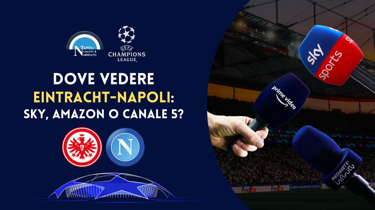 Dove Vedere Eintracht Napoli In Diretta Tv E In Streaming Gratis