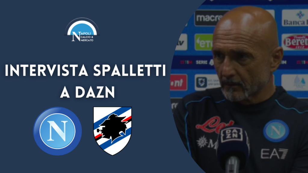 intervista spalletti dazn napoli sampdoria commenti serie a napoli-sampdoria