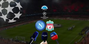 dove vedere napoli liverpool in tv e streaming fra sky prime video amazon e canale 5