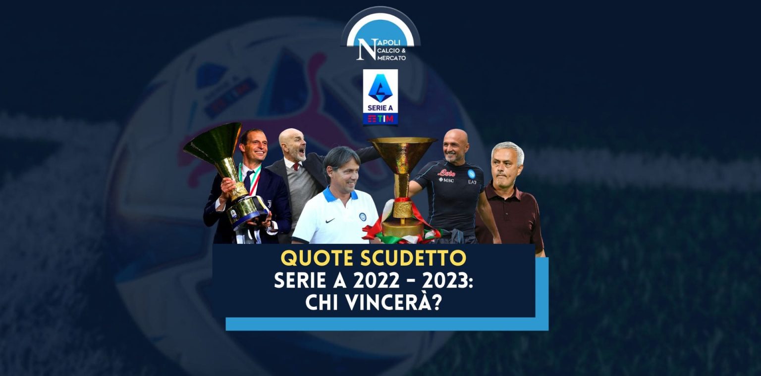 Quote scudetto Serie A oggi: chi vincerà il campionato 2022-2023?