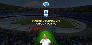 probabili formazioni napoli torino serie a ultime calcio napoli