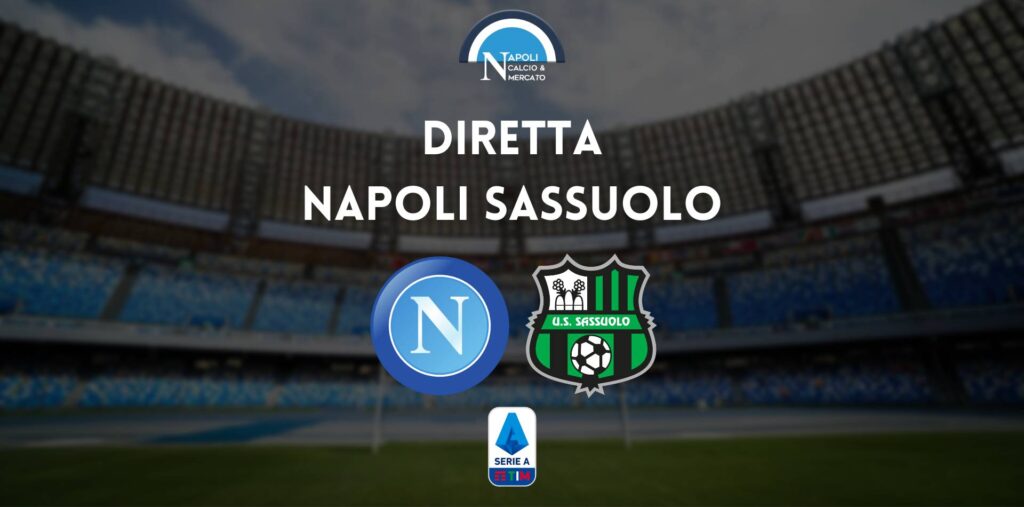 diretta napoli sassuolo sintesi cronaca risultato tabellino serie a live testuale