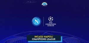 incassi napoli champions league quanto incassa