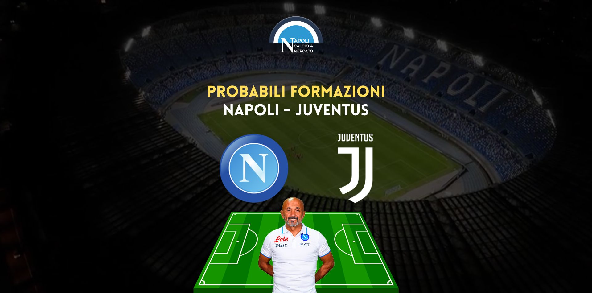 probabili formazioni napoli juve serie a i titolari di spalletti e allegri