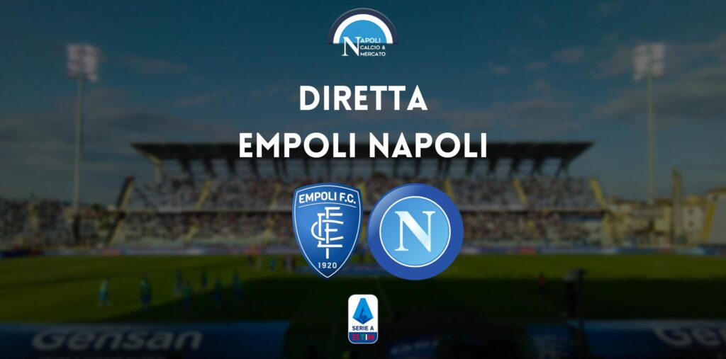 diretta empoli napoli sintesi cronaca risultato tabellino serie a live testuale