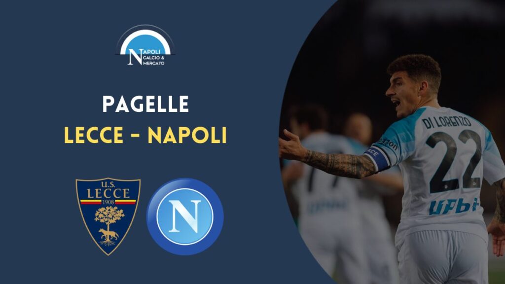 pagelle lecce napoli voti fantacalcio commenti serie a